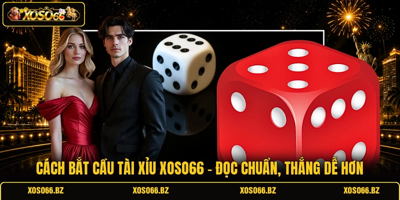 Cách Bắt Cầu Tài Xỉu