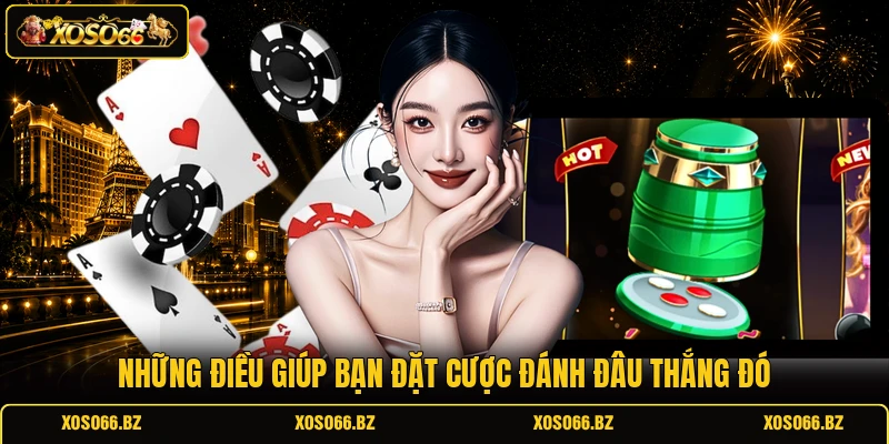 Cách Nghe Vị Xóc Đĩa Đánh Đâu Trúng Đó Như Dân Chuyên 3 Những điều giúp bạn đặt cược đánh đâu thắng đó