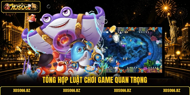 Bắn Cá Ăn Xu - Săn Thưởng Hấp Dẫn Giữa Lòng Đại Dương 2 Tổng hợp luật chơi game quan trọng