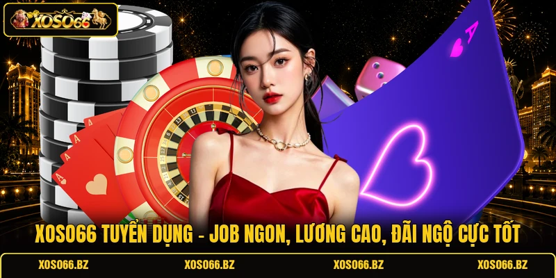 XOSO66 Tuyển Dụng