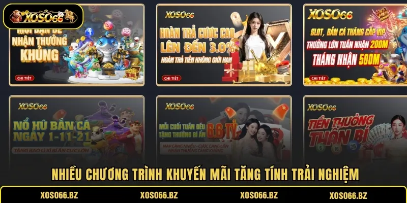 XOSO66 22 Nhiều chương trình khuyến mãi tăng tính trải nghiệm